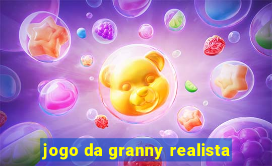 jogo da granny realista